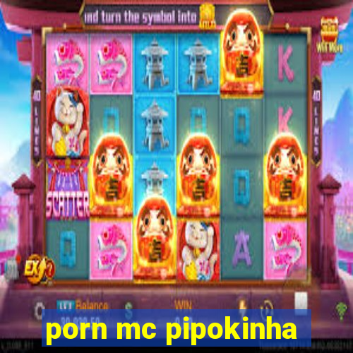 porn mc pipokinha